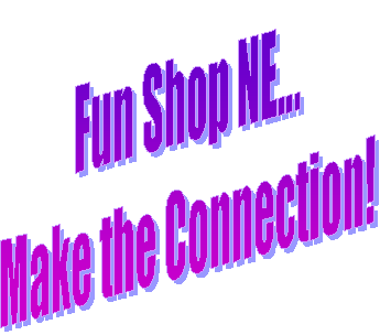 Fun Shop NE...
Make the Connection!